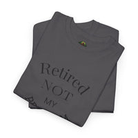 Retired Not My Problem Unisex Heavy Cotton Tee - Casual Comfort for Retirement Celebrations
