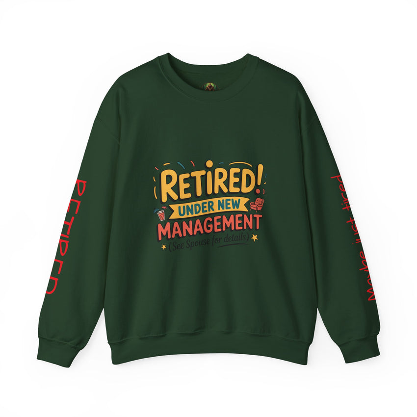 Retired Under New Management Crewneck Sweatshirt, Perfect Gift for Retirement, Funny Sweatshirt, Casual Wear, Retirement Party Essential