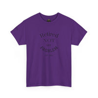 Retired Not My Problem Unisex Heavy Cotton Tee - Casual Comfort for Retirement Celebrations