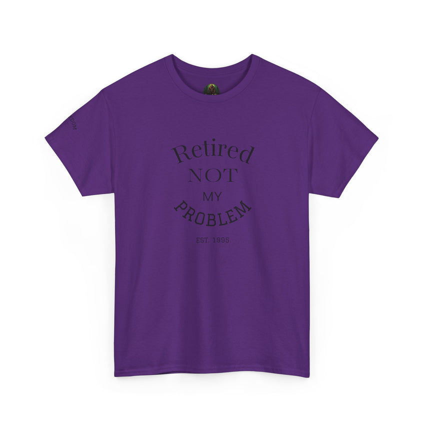 Retired Not My Problem Unisex Heavy Cotton Tee - Casual Comfort for Retirement Celebrations