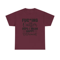 F*cking Quitter Oops i mean happy retirement  tshirt
