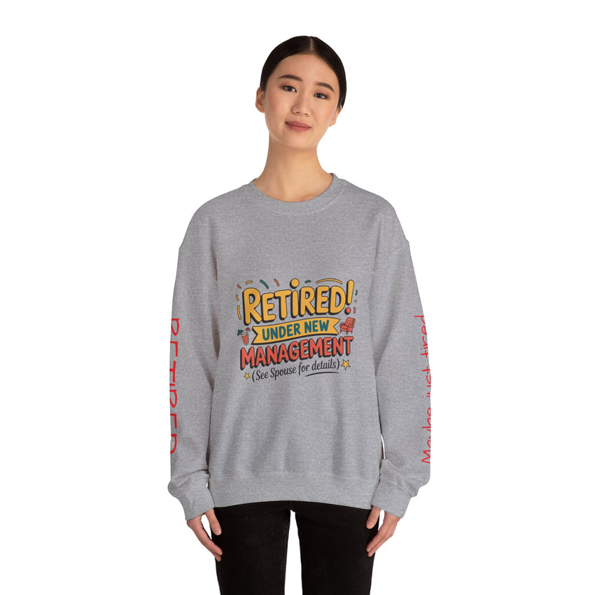 Retired Under New Management Crewneck Sweatshirt, Perfect Gift for Retirement, Funny Sweatshirt, Casual Wear, Retirement Party Essential