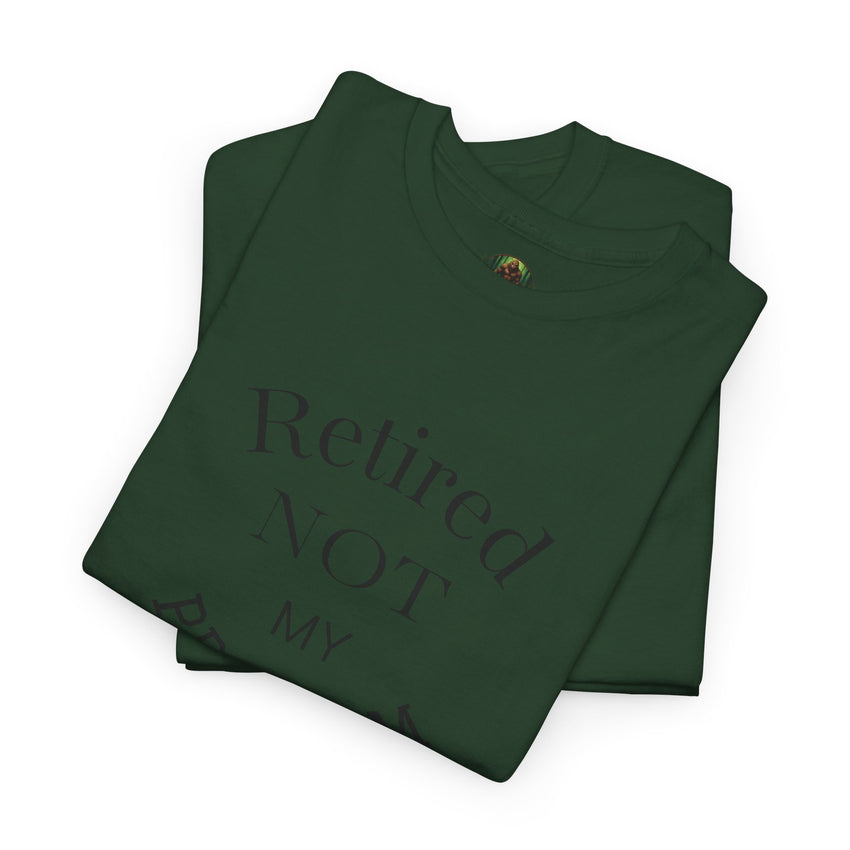 Retired Not My Problem Unisex Heavy Cotton Tee - Casual Comfort for Retirement Celebrations