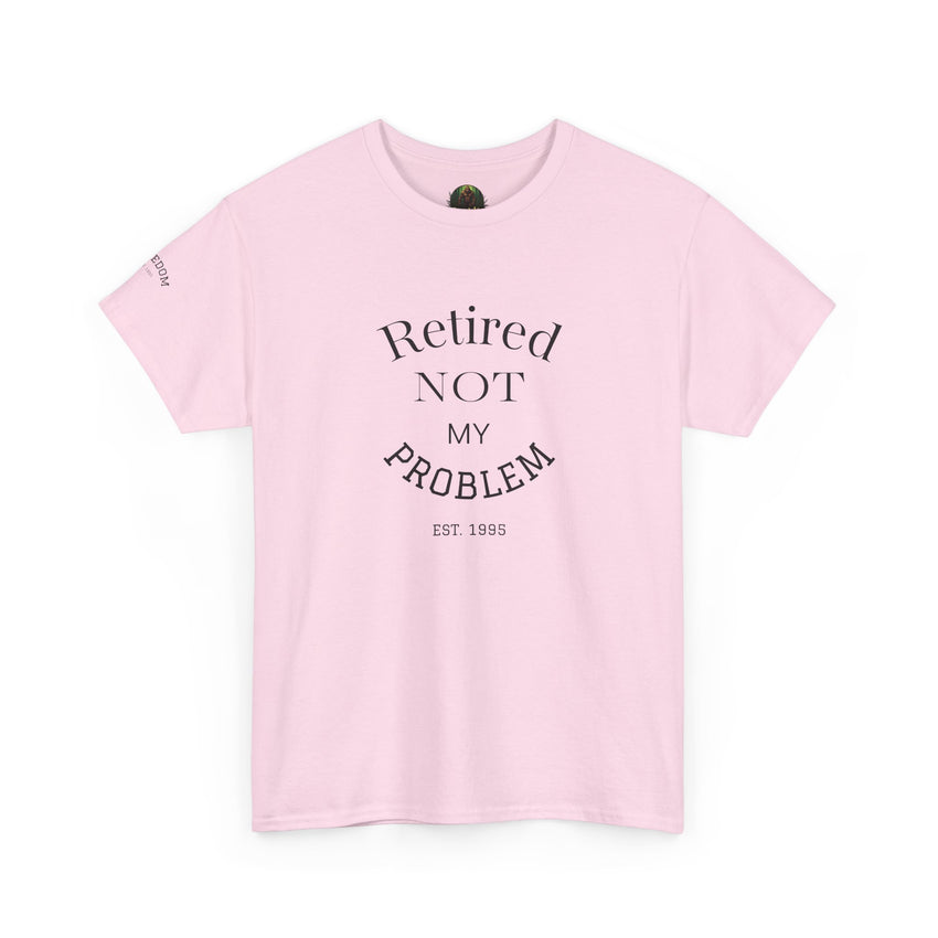 Retired Not My Problem Unisex Heavy Cotton Tee - Casual Comfort for Retirement Celebrations