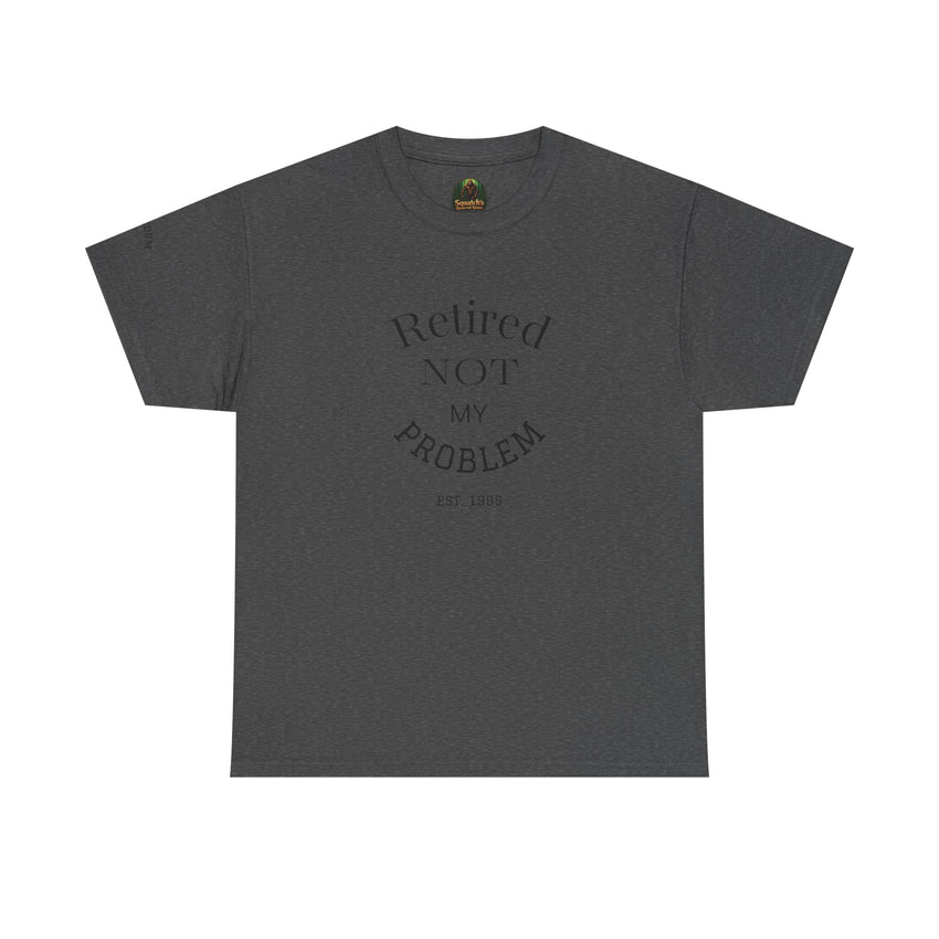 Retired Not My Problem Unisex Heavy Cotton Tee - Casual Comfort for Retirement Celebrations