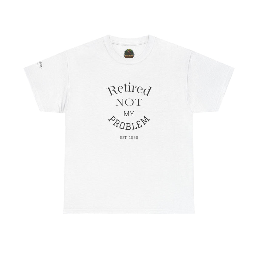 Retired Not My Problem Unisex Heavy Cotton Tee - Casual Comfort for Retirement Celebrations